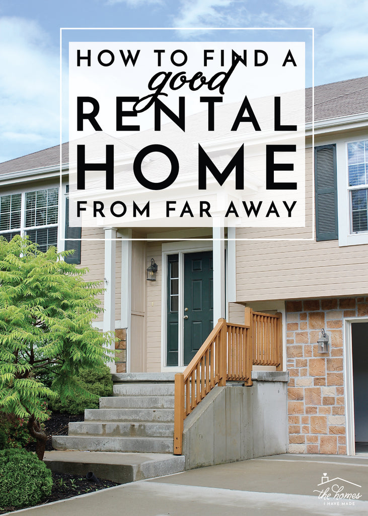 How to Find a Good Rental Home From Far Away