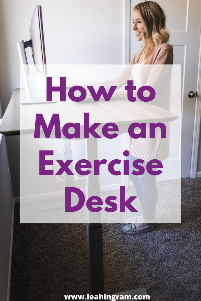 HOW TO MAKE AN EXERCISE DESK AT HOME