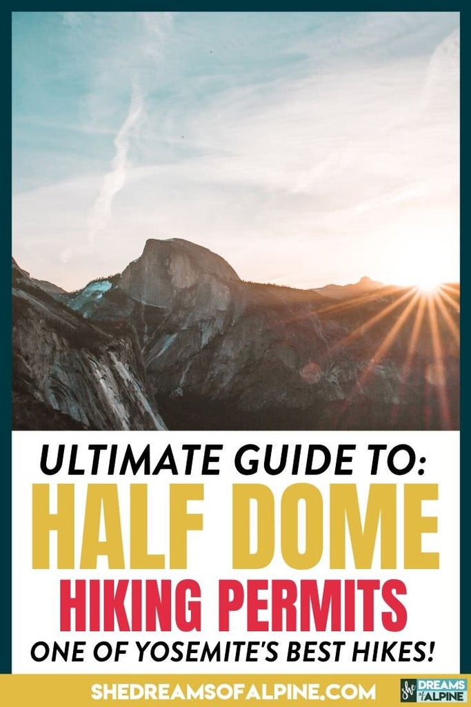 How To Get Half Dome Permits in 2020:  Behind the Scenes of the Permit Process & Lottery for Both Day Hiking & Backpacking Half Dome